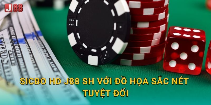 Sicbo HD J88 sh với đồ họa sắc nét tuyệt đối