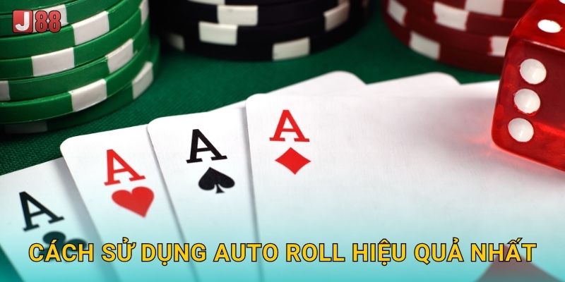 Cách sử dụng auto roll hiệu quả nhất