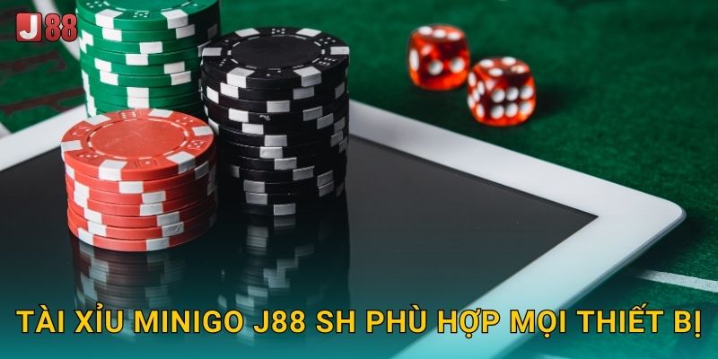 Tài Xỉu MiniGo J88 sh phù hợp mọi thiết bị