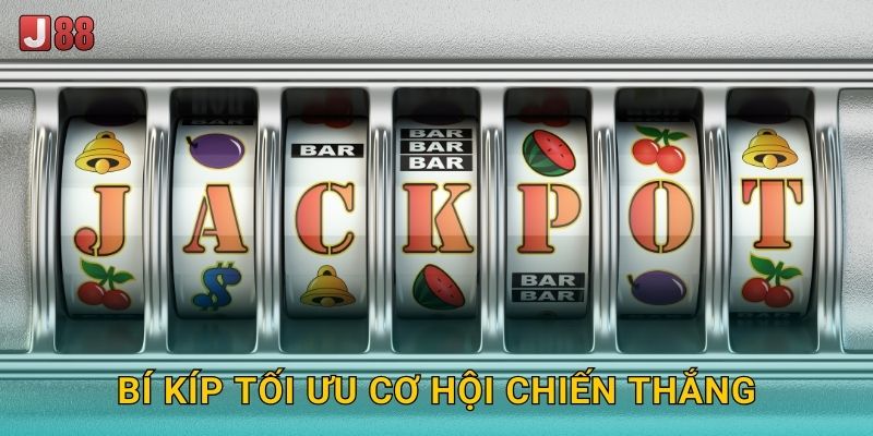 Bí kíp tối ưu cơ hội chiến thắng
