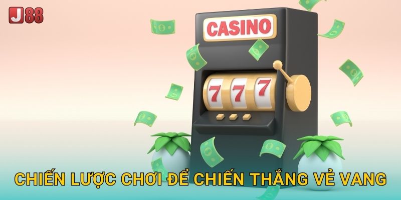 Chiến lược chơi để chiến thắng vẻ vang