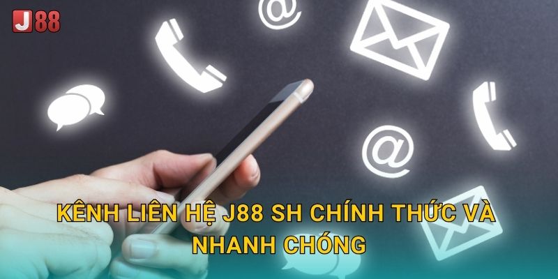 Kênh liên hệ J88 sh chính thức và nhanh chóng